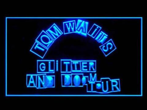 Tom Waits Glitter and Doom Tour LED Neon Sign